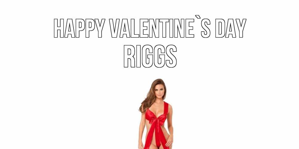 Greetings card с именем, Riggs Happy Valentine`s Day с днем Святого Валентина парня поздравить Greetings with text for free download 